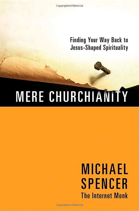 mere churchianity finding your way back to jesus shaped spirituality Reader